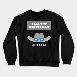 happy birthday america Crewneck Sweatshirt